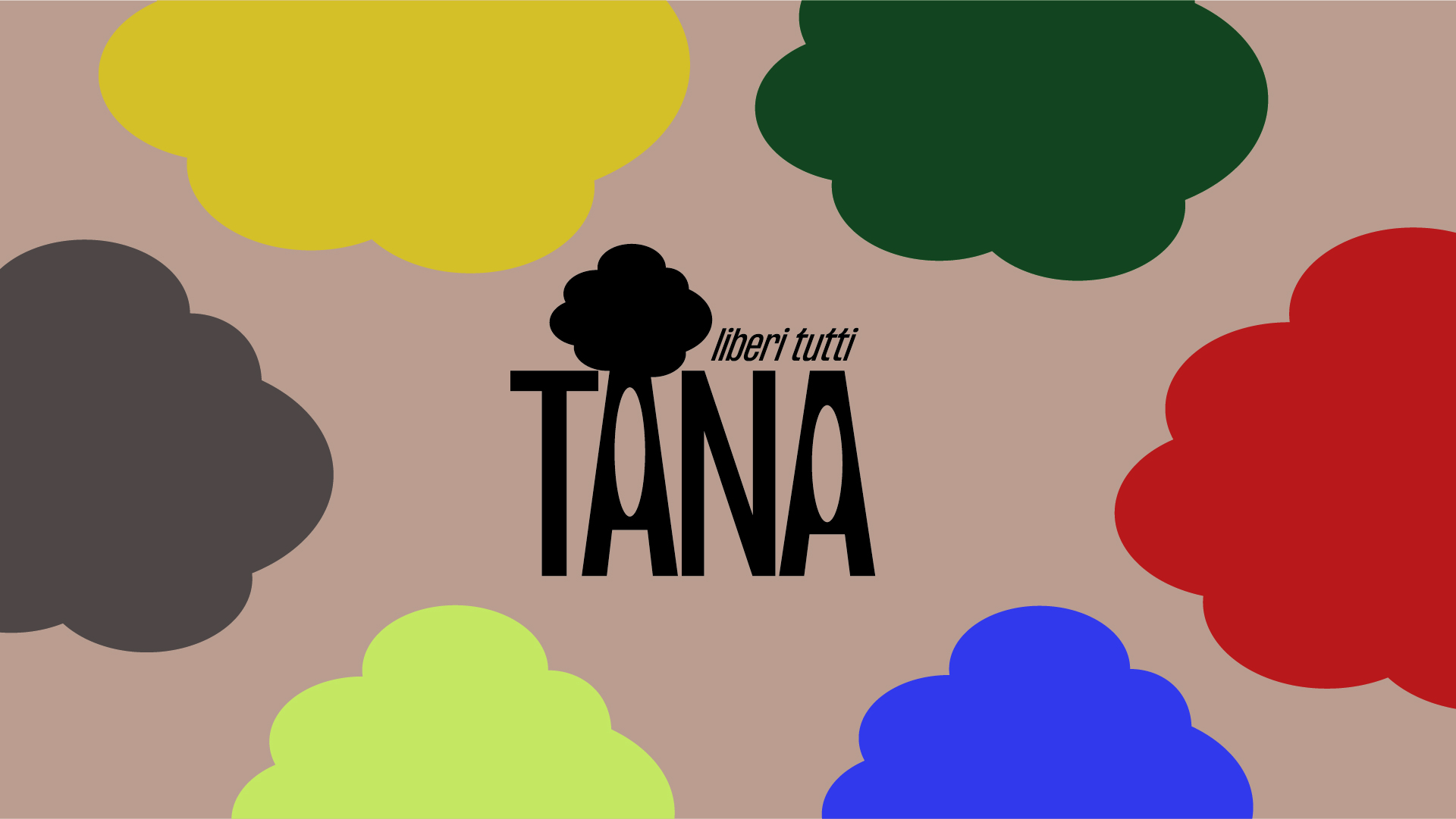 Tana Liberi Tutti (Tana Space)